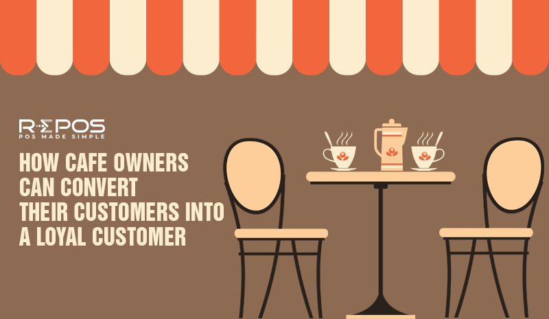 repos-blog-how-cafe-owners-can-convert-their-customers-into-a-loyal-customer?